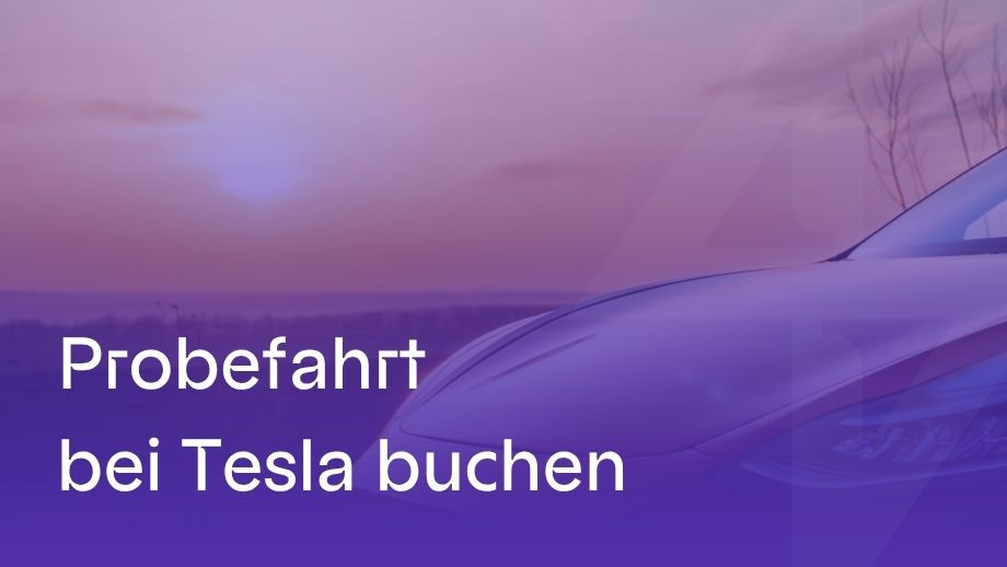 Tesla Probefahrt buchen – so geht’s Schritt für Schritt